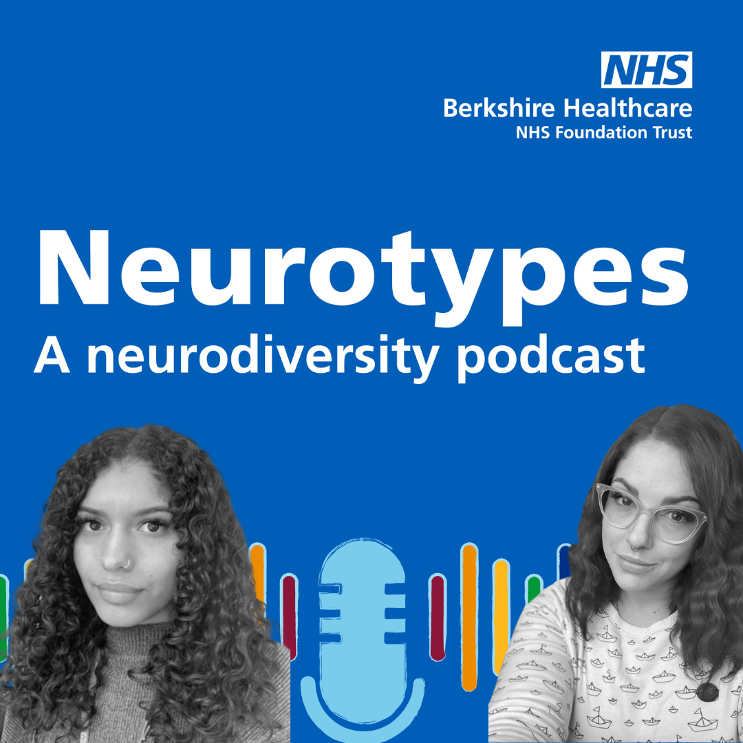 Neurotypes, a neurodiversity podcast by Berkshire Healthcare NHS Foundation Trust is back with another episode.